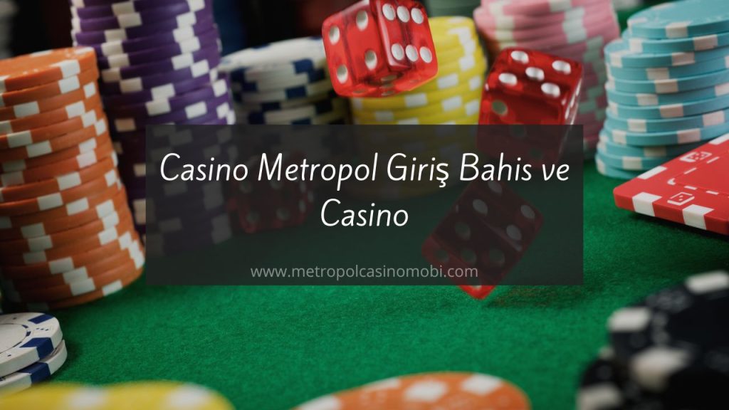 Casino Metropol Giriş Bahis ve Casino